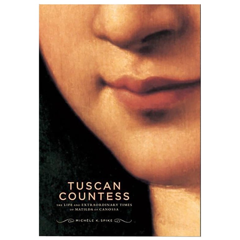 Tuscan Countess The Life & Extraordinary Times of Matilda Book by Michèle Spike For Sale