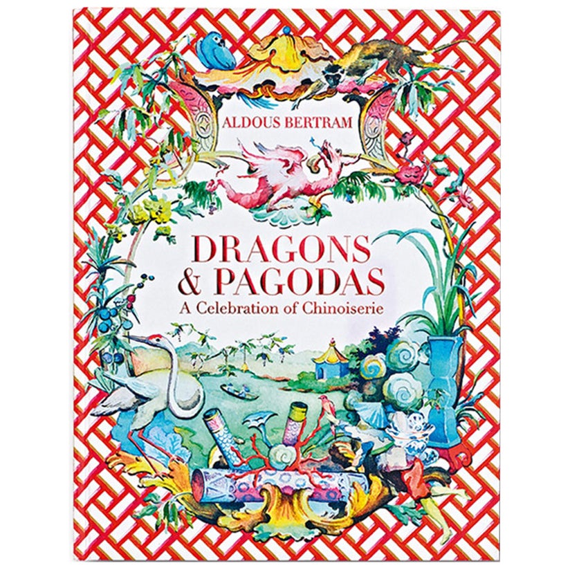 Dragons & Pagodas A Celebration of Chinoiserie Book by Aldous Bertram For Sale