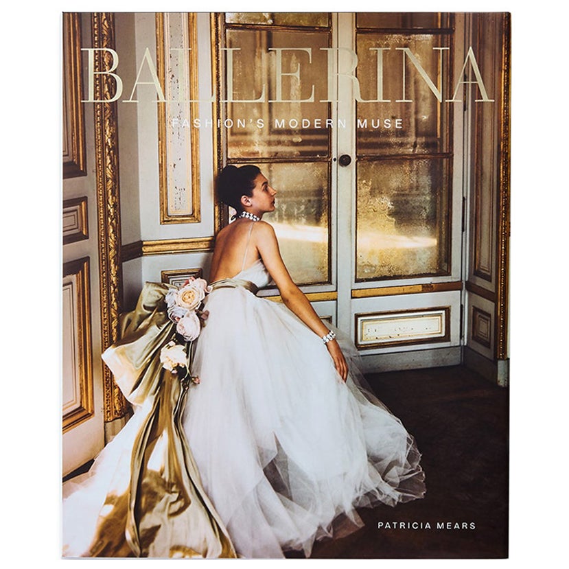 Ballerina Fashion’s Modern Muse Book by Patricia Mears, Laura Jacobs, Jane For Sale