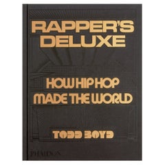 Rapper's Deluxe How Hip Hop Made The World