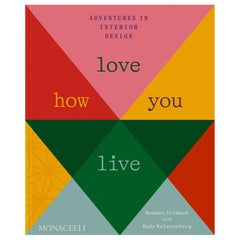 Love How You Live : Aventures en matière de designs d'intérieur