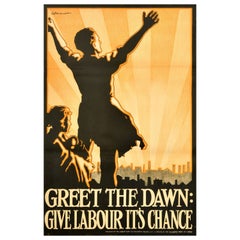 Poster originale di propaganda politica d'epoca Greet The Dawn Give Labour Chance (Saluta l'alba, dai una possibilità al lavoro)