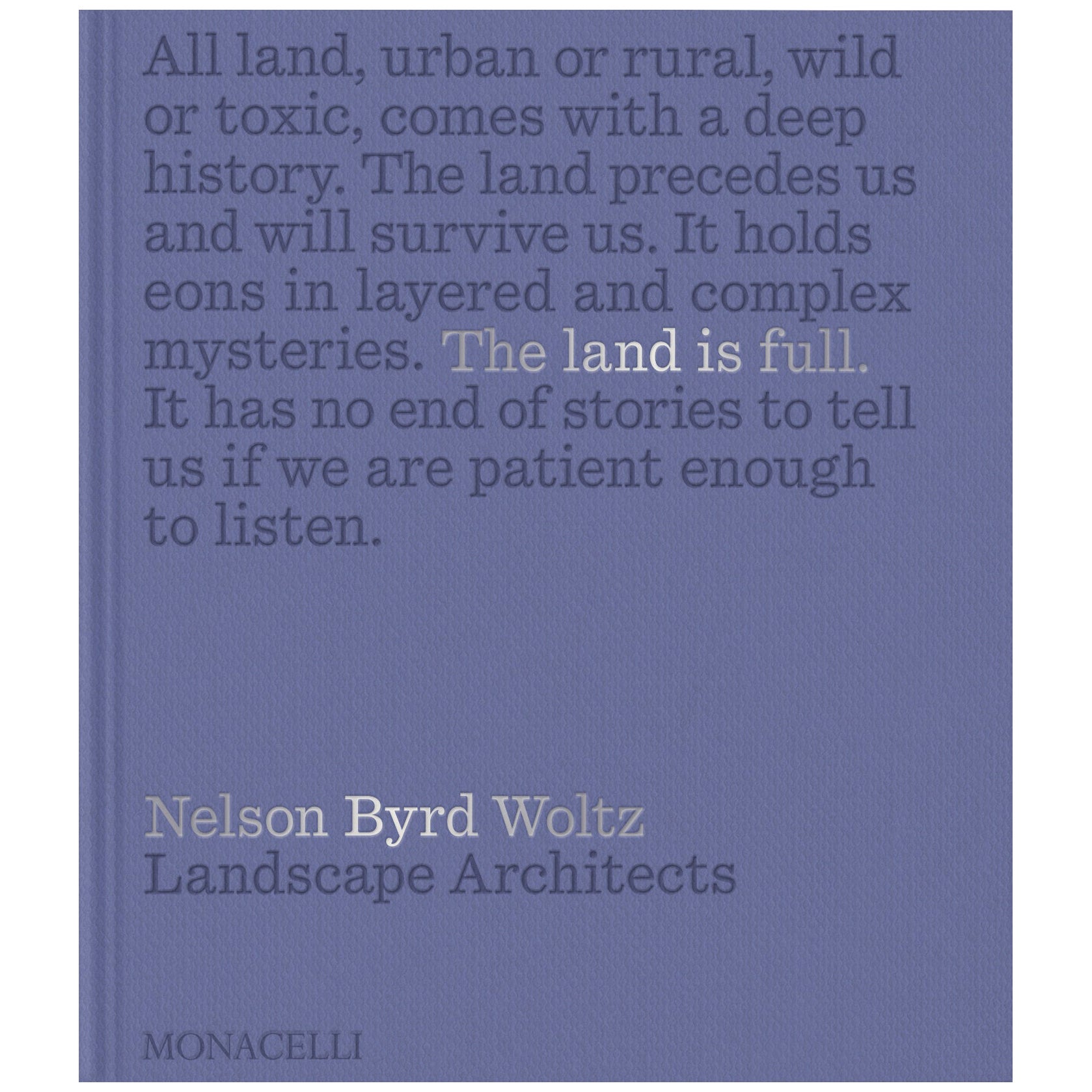 The Land Is Full: Nelson Byrd Woltz Landscape Architects