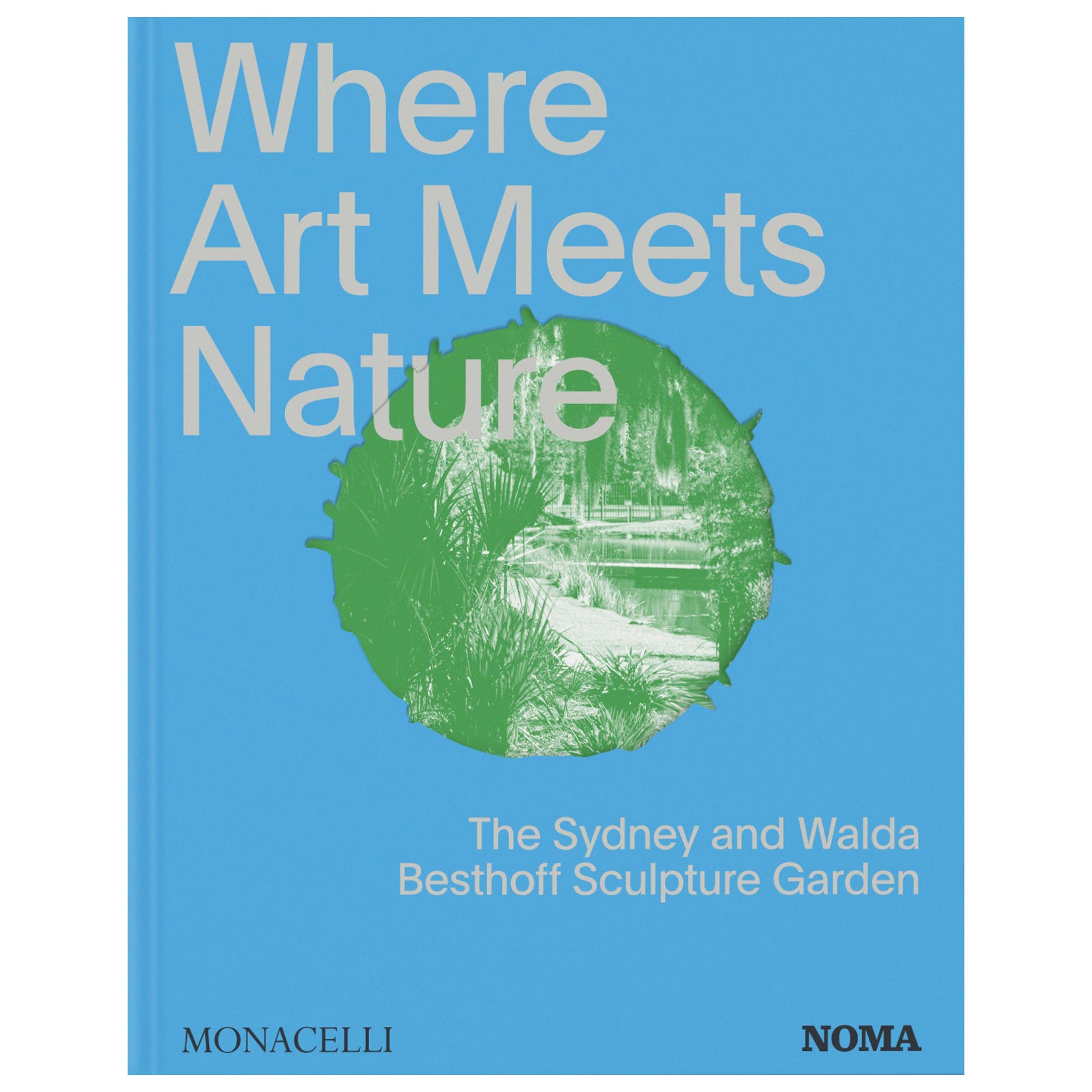 Where Art Meets Nature: The Sydney and Walda Besthoff Sculpture Garden