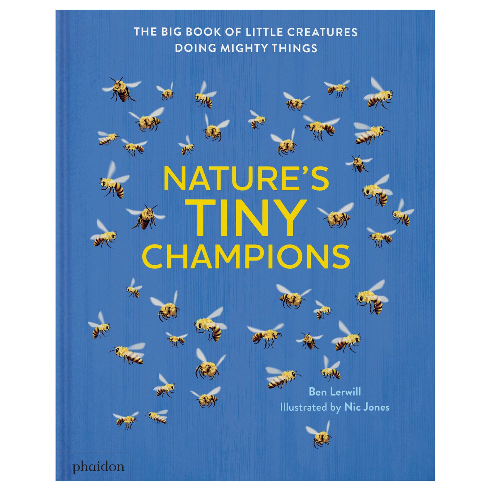 Nature's Tiny Champions The Big Book of Little Creatures Doing Mighty Things