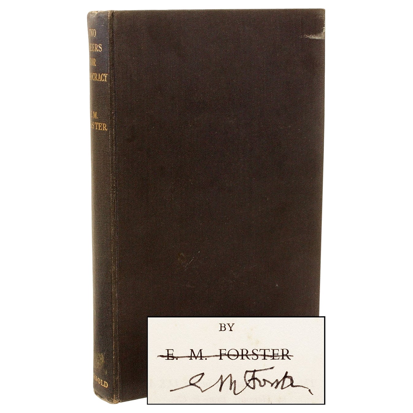 FORSTER, E. M.. Two Cheers For Democracy. 1951 - FIRST EDITION - SIGNED