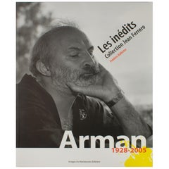 Arman 1928-2005, Libro francese di Frederic Ballester e Jean Ferrero, 2006