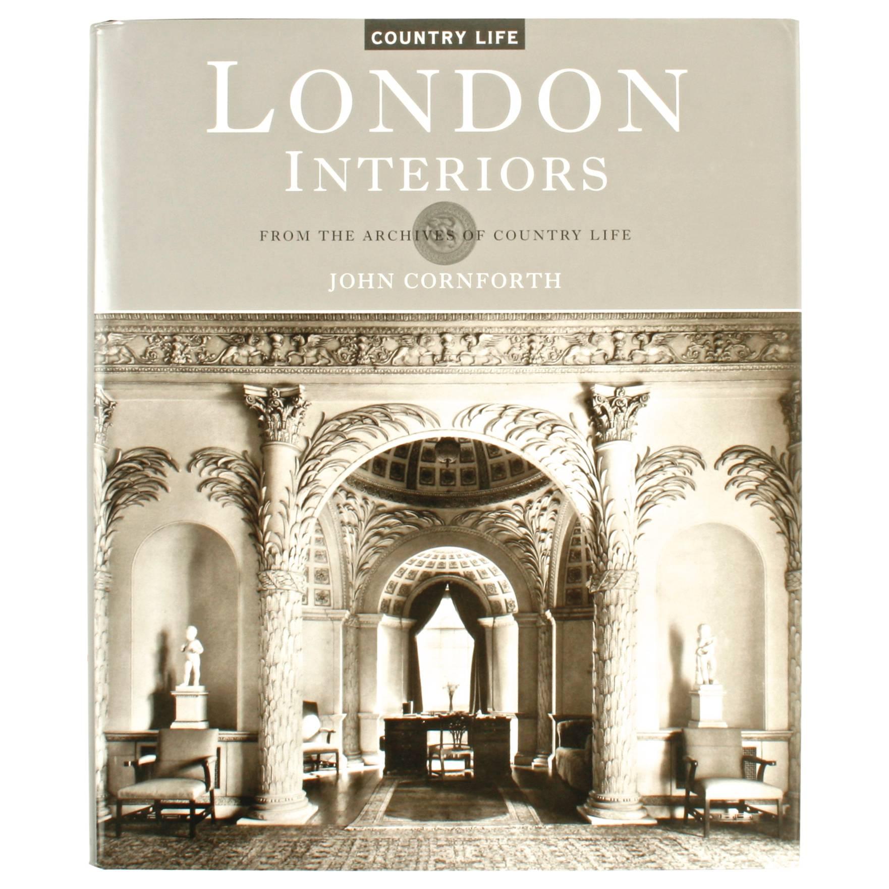 London Interiors, from the Archives of Country Life by John Cornforth, 1st Ed For Sale