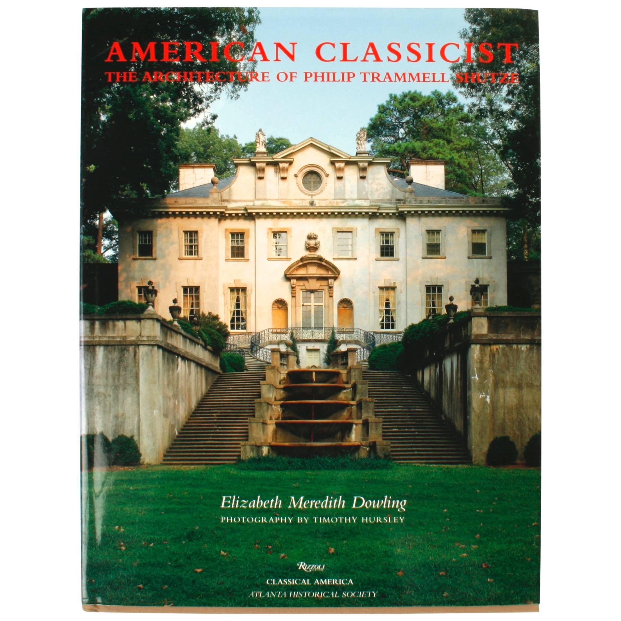 American Classicist, the Architecture of Philip Shutze by Elizabeth Dowling