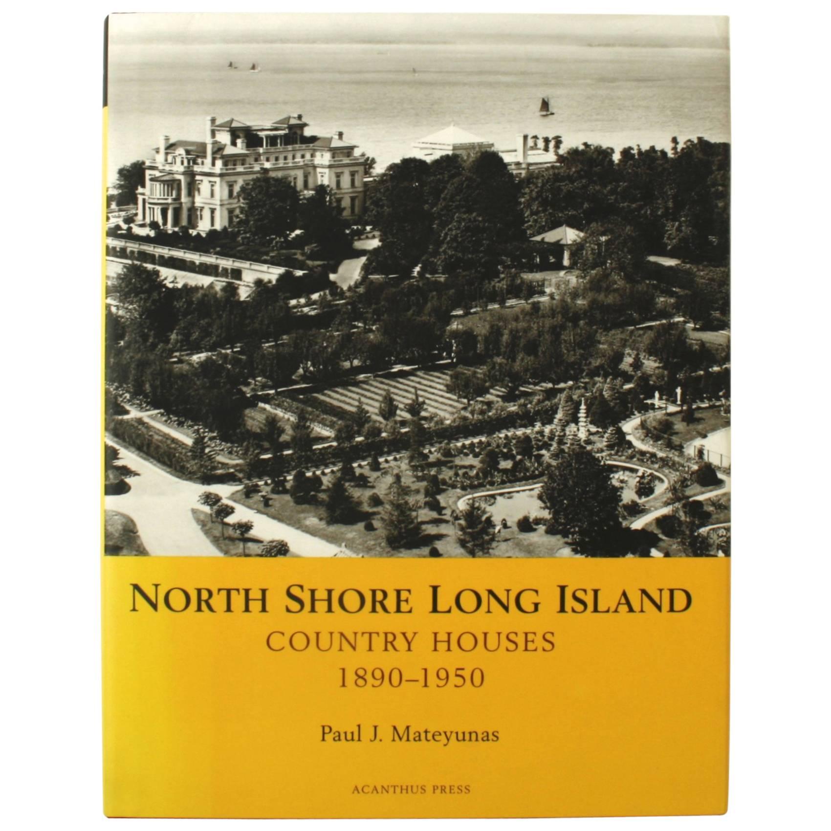 North Shore Long Island Country Houses, 1890-1950, 1st Ed by Paul J. Mateyunas For Sale