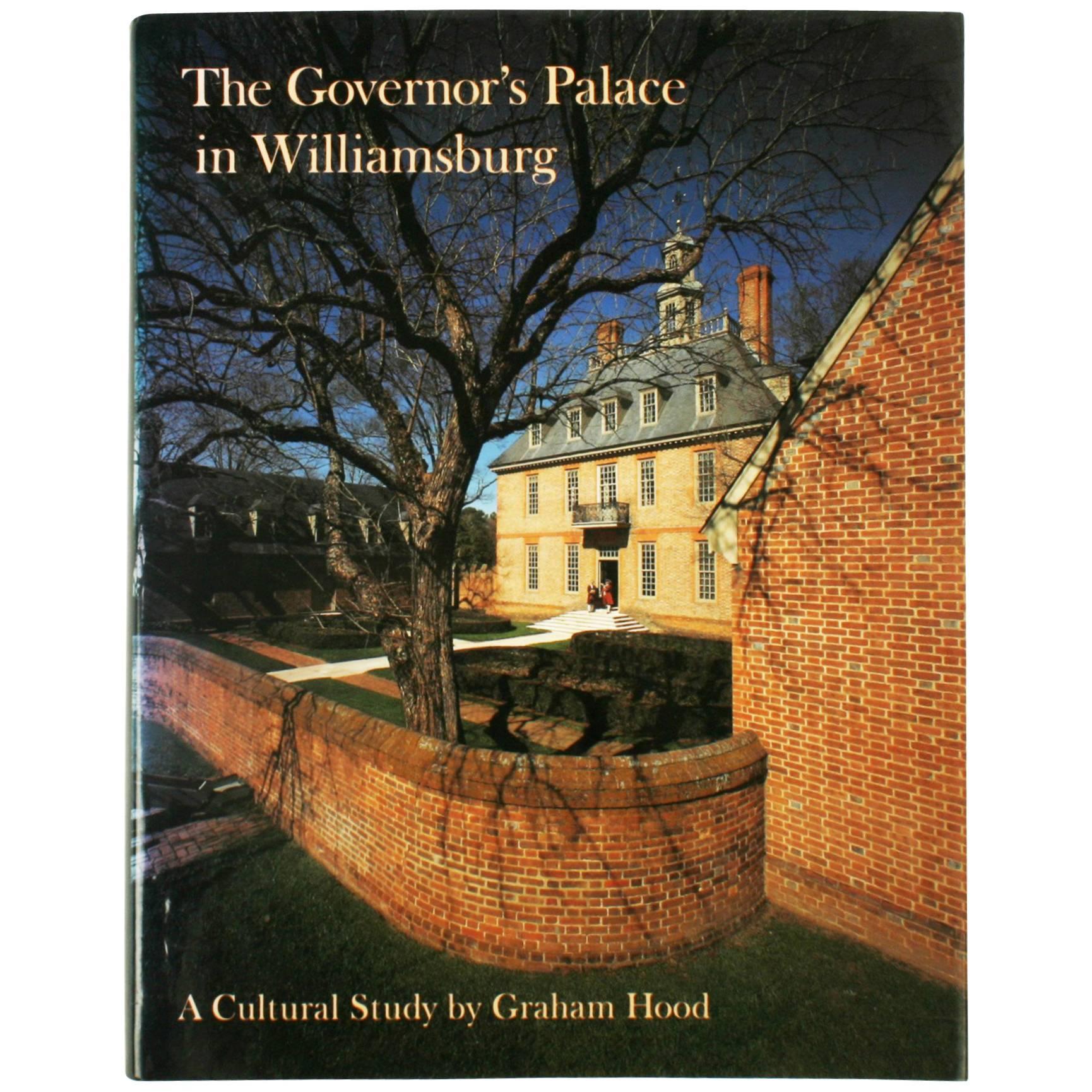 Governor's Palace in Williamsburg, a Cultural Study, 1st Ed by Graham Hood For Sale