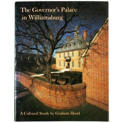 Le palais du gouverneur à Williamsburg, une étude culturelle, 1ère édition de Graham Hood