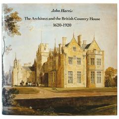 Architect and the British Country House, 1620-1920, First Edition