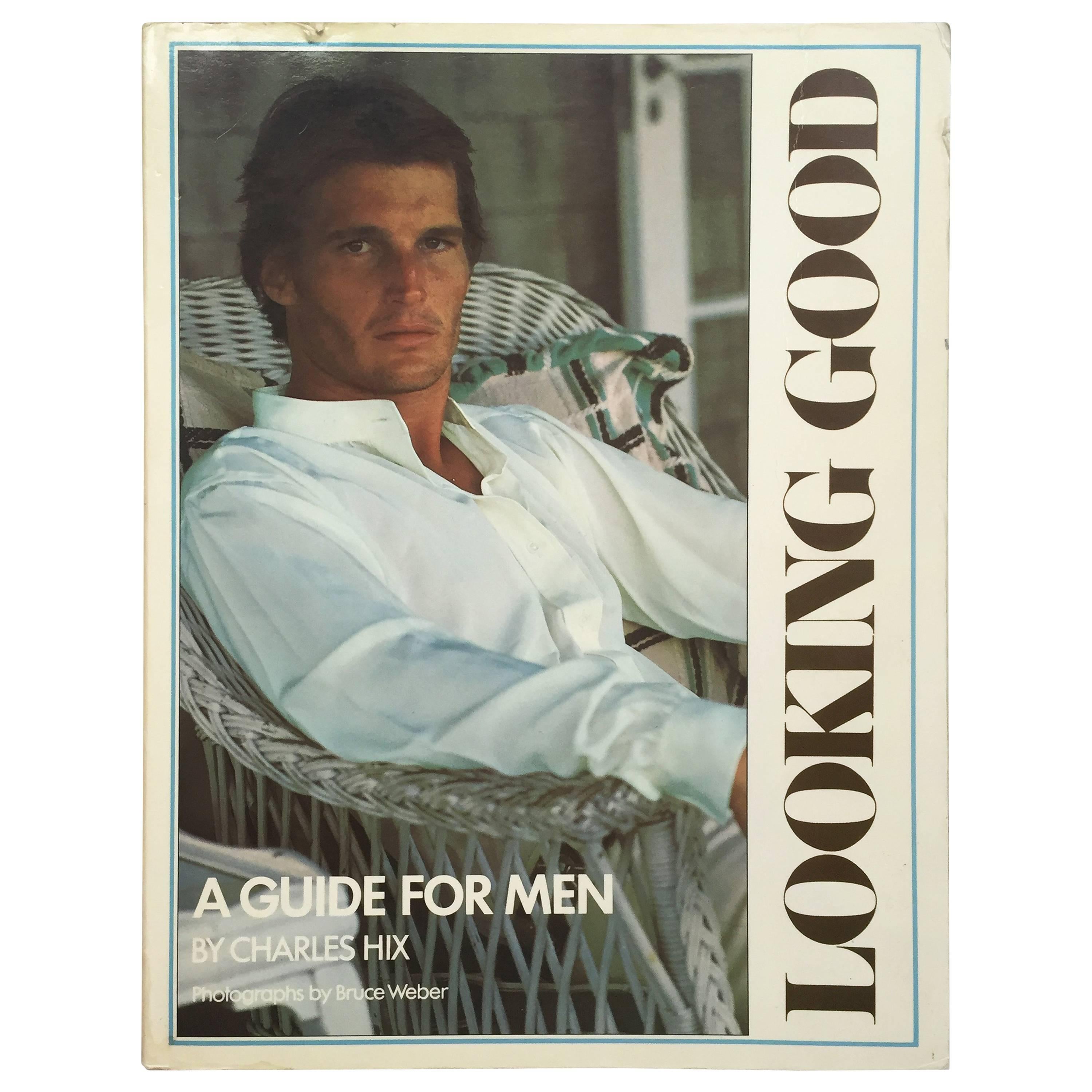 Looking Good, a Guide for Men,  Charles Hix & Bruce Weber, 1979