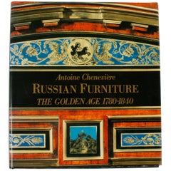 Russian Furniture: The Golden Age 1780-1840 1st Ed by Antoine Chenevière