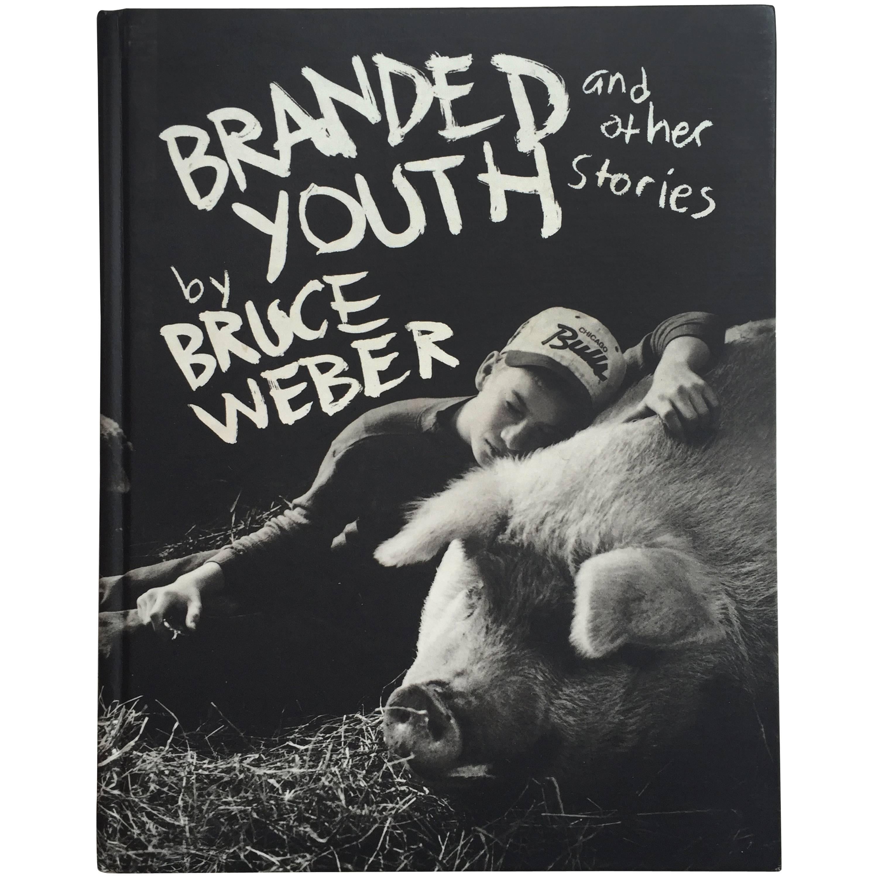 Branded Youth and Other Stories - Bruce Weber Book First Edition 1997