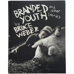 Branded Youth and Other Stories - Bruce Weber - 1st Edition, Bullfinch, 1997