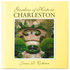 Vintage Gardens of Historic Charleston by James R. Cothran, First Edition