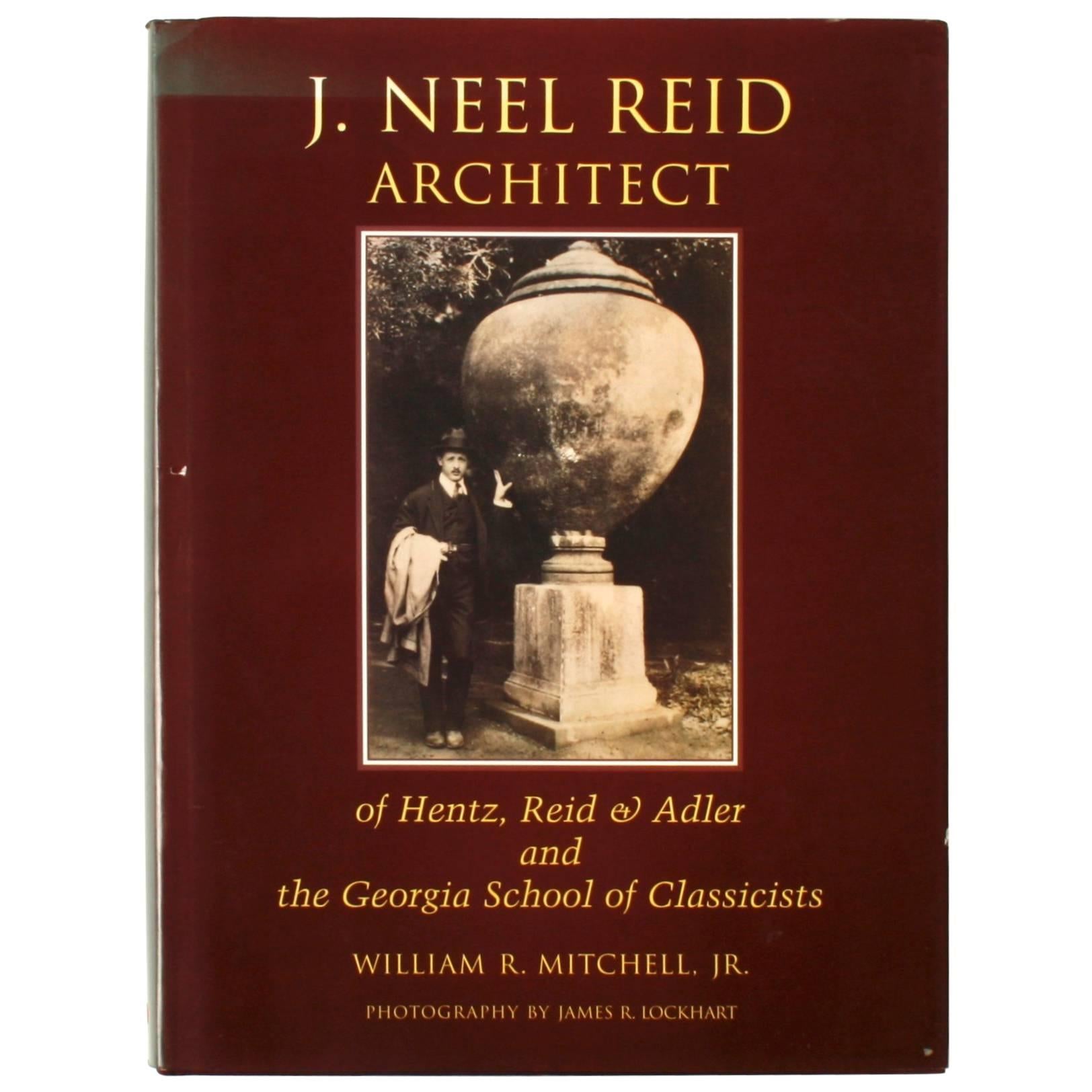 J. Neel Reid Architect by William R. Mitchell, Jr., First Edition