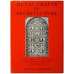 Vintage Metal Crafts in Architecture by Gerald K. Geerlings, First Edition