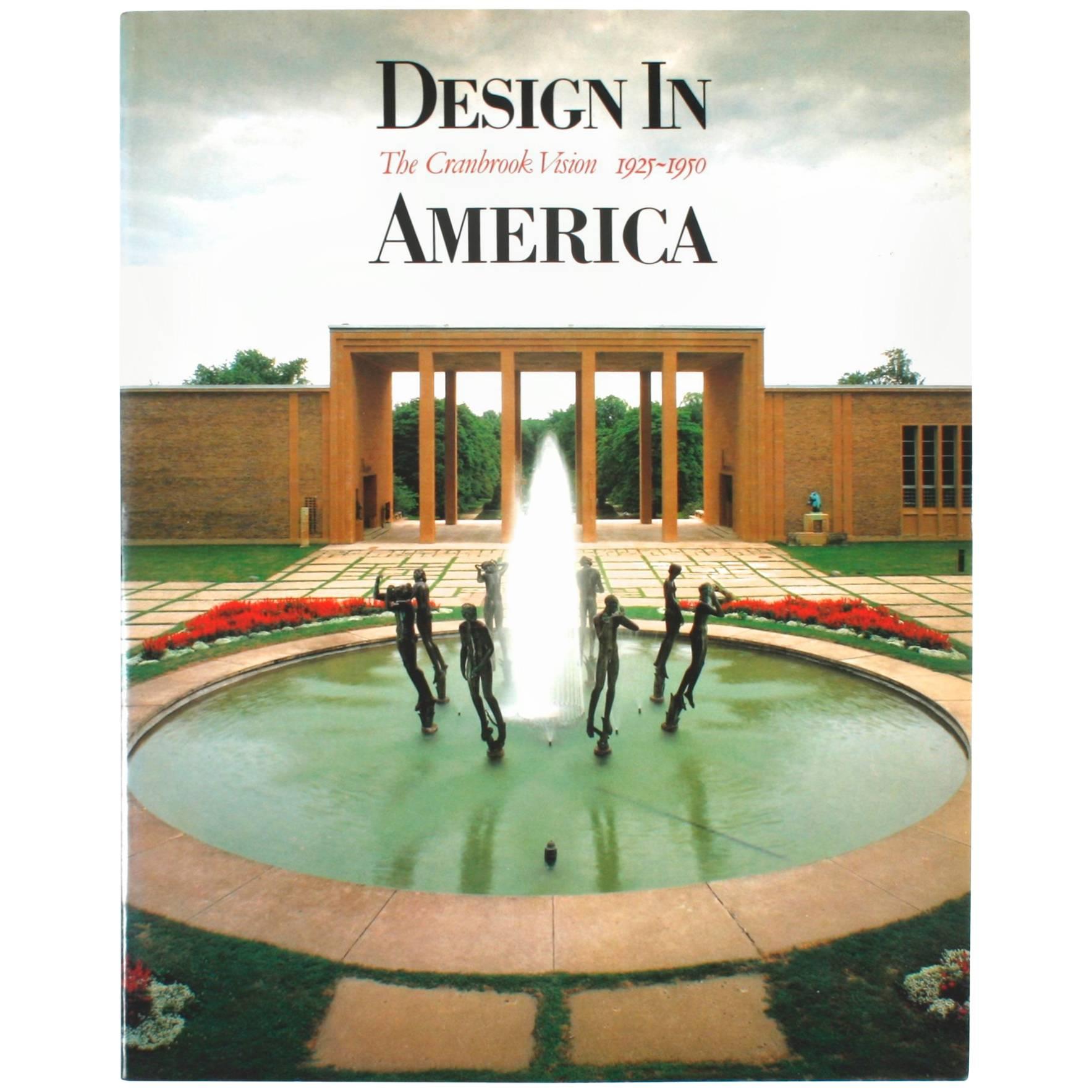 Design in America the Cranbrook Vision, 1925-1950 by Robert Judson Clark For Sale
