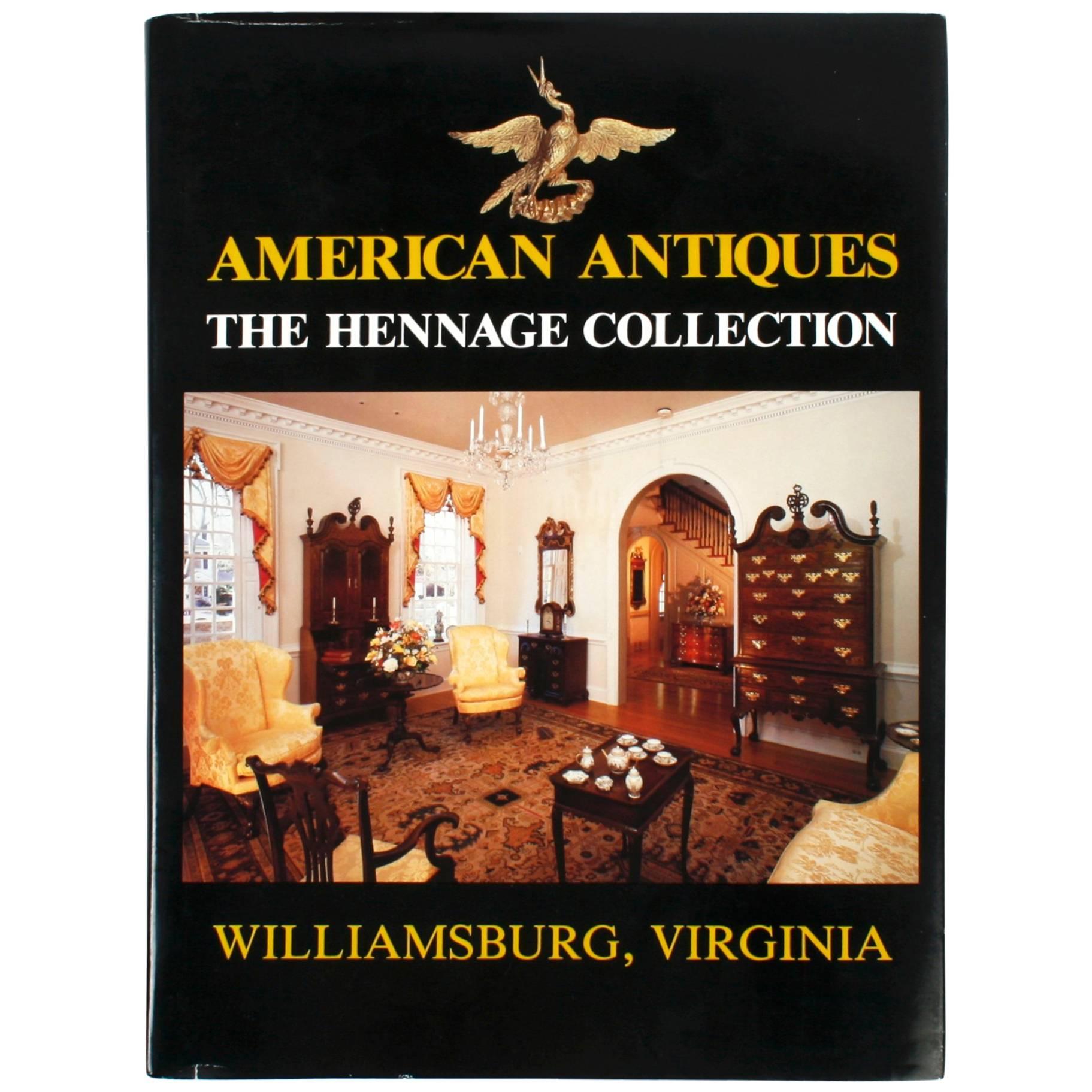American Antiques: The Hennage Collection, Williamsburg, Virginia, 1st Ed