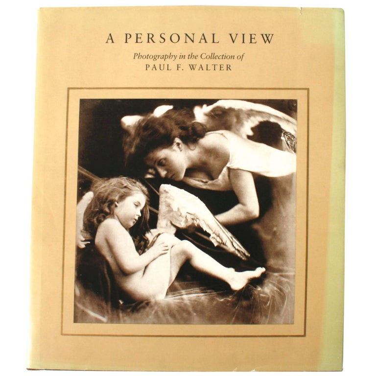 A Personal View: Photography in the Collection of Paul F. Walter, 1st Ed For Sale