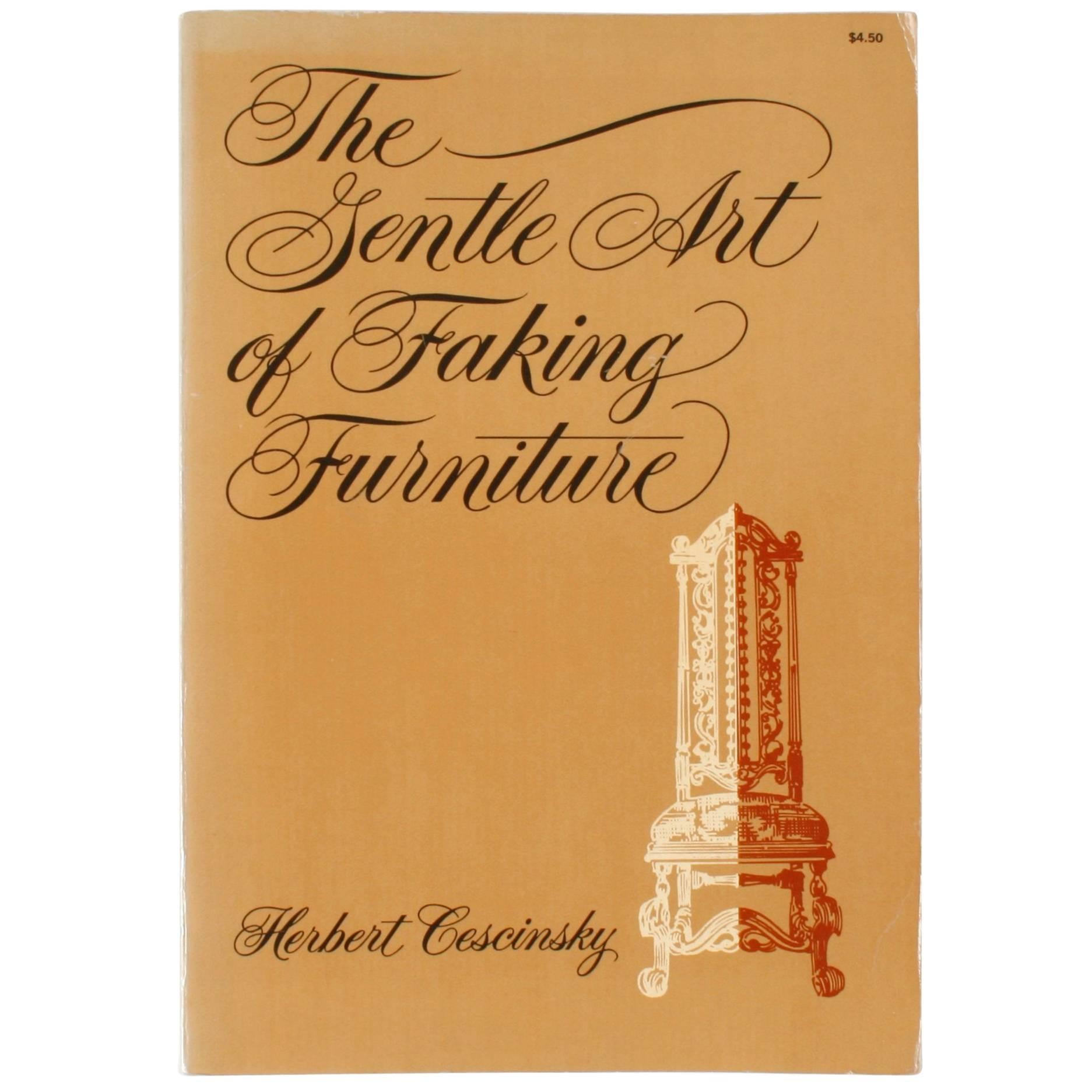 The Gentle Art of Faking Furniture by Herbert Cescinsky For Sale