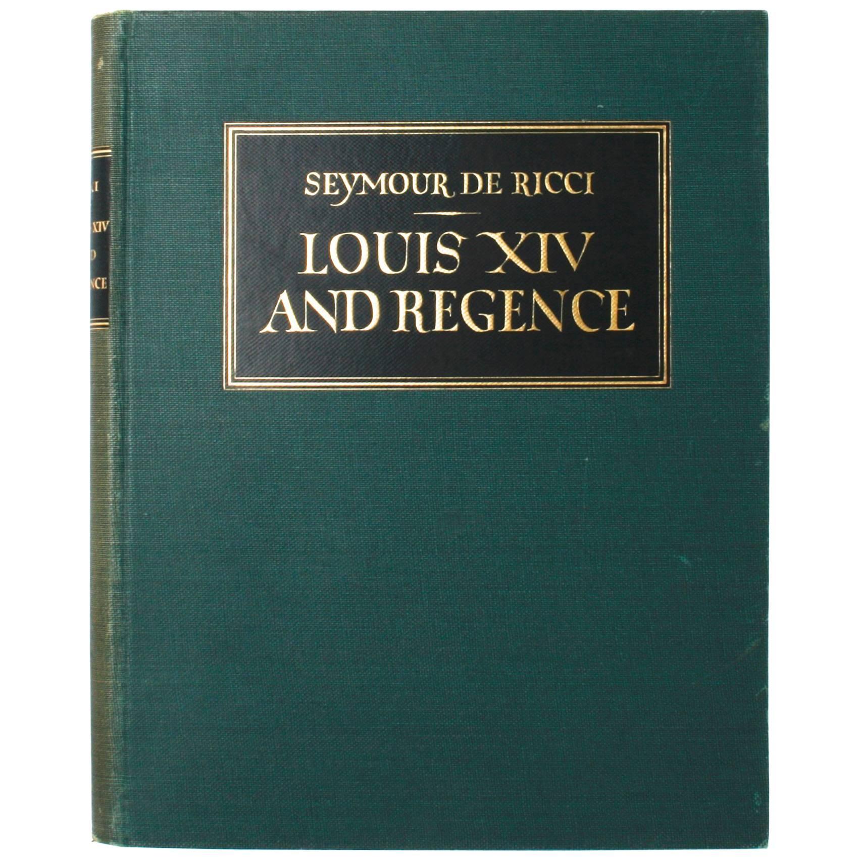Louis XIV and Regence by Seymour de Ricci, First Edition