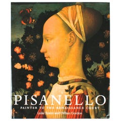 Pisanello, Painter to the Renaissance Court, First Edition