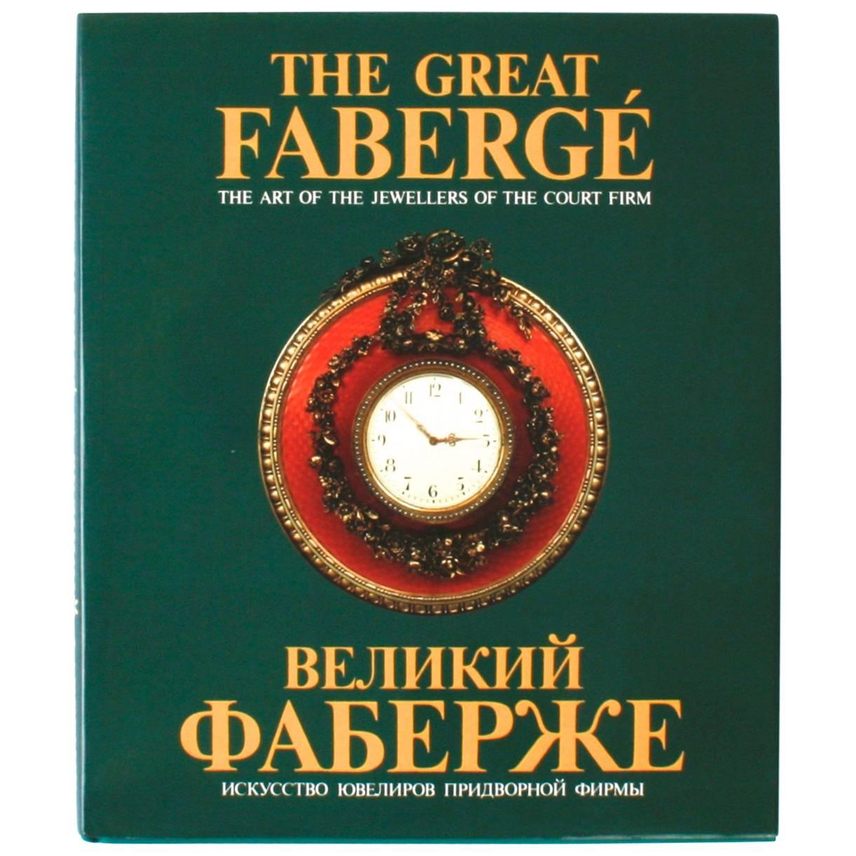 Great Fabergé, the Art of the Jewellers of the Court Firm, First Edition