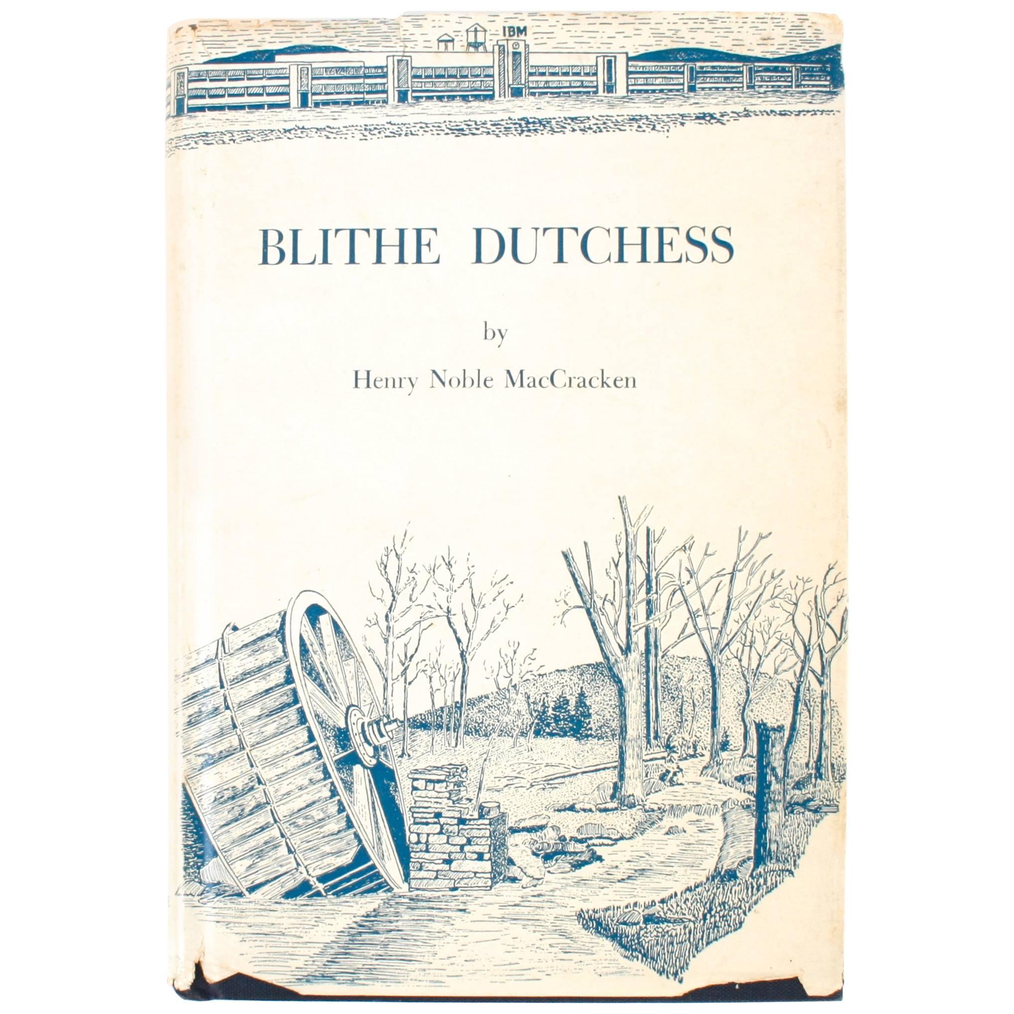 Blithe Dutchess, A Historical Account of Duchess County NY, Signed 1st Ed 