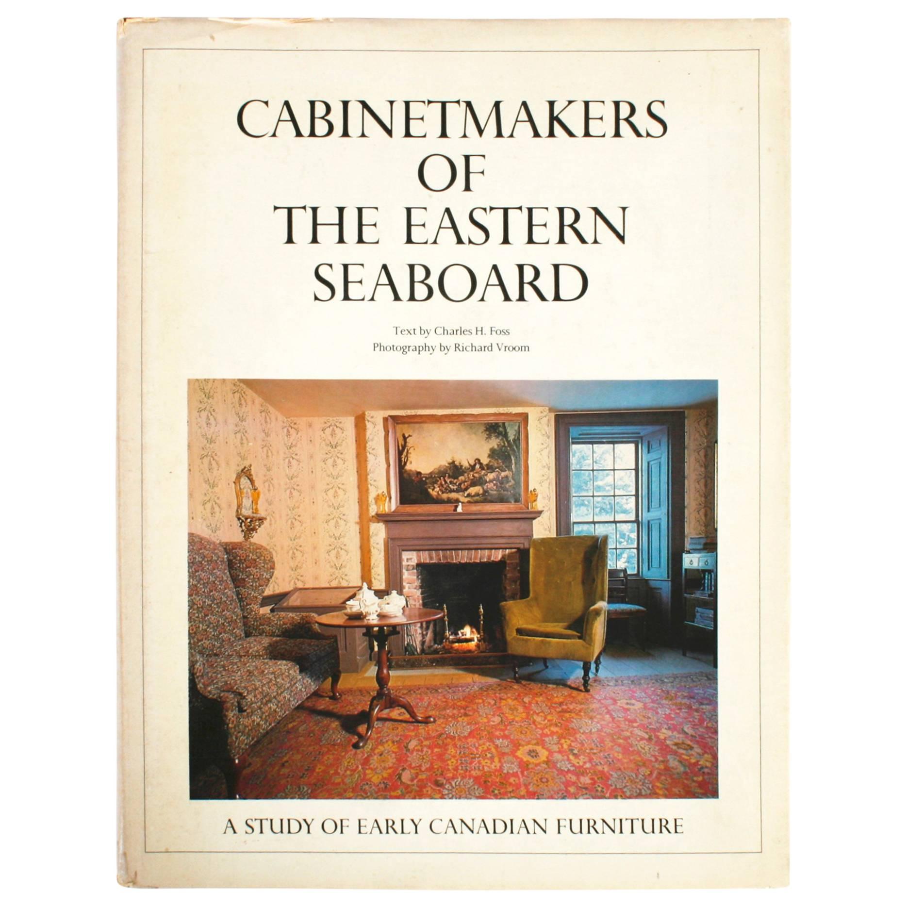 Cabinetmakers of The Eastern Seaboard, A Study of Early Canadian Furniture, 1st  For Sale
