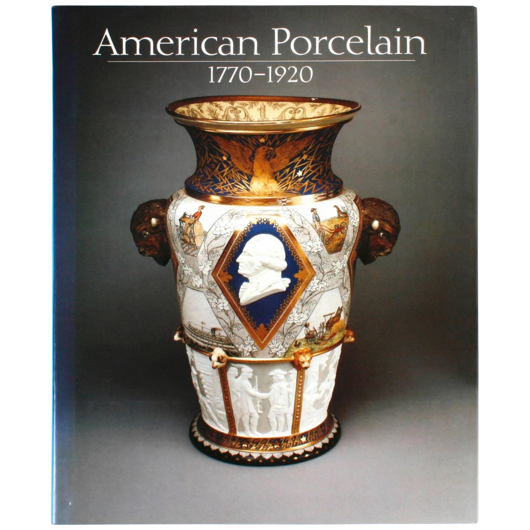 American Porcelain, 1770-1920, First Edition