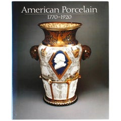 Vintage American Porcelain, 1770-1920, First Edition