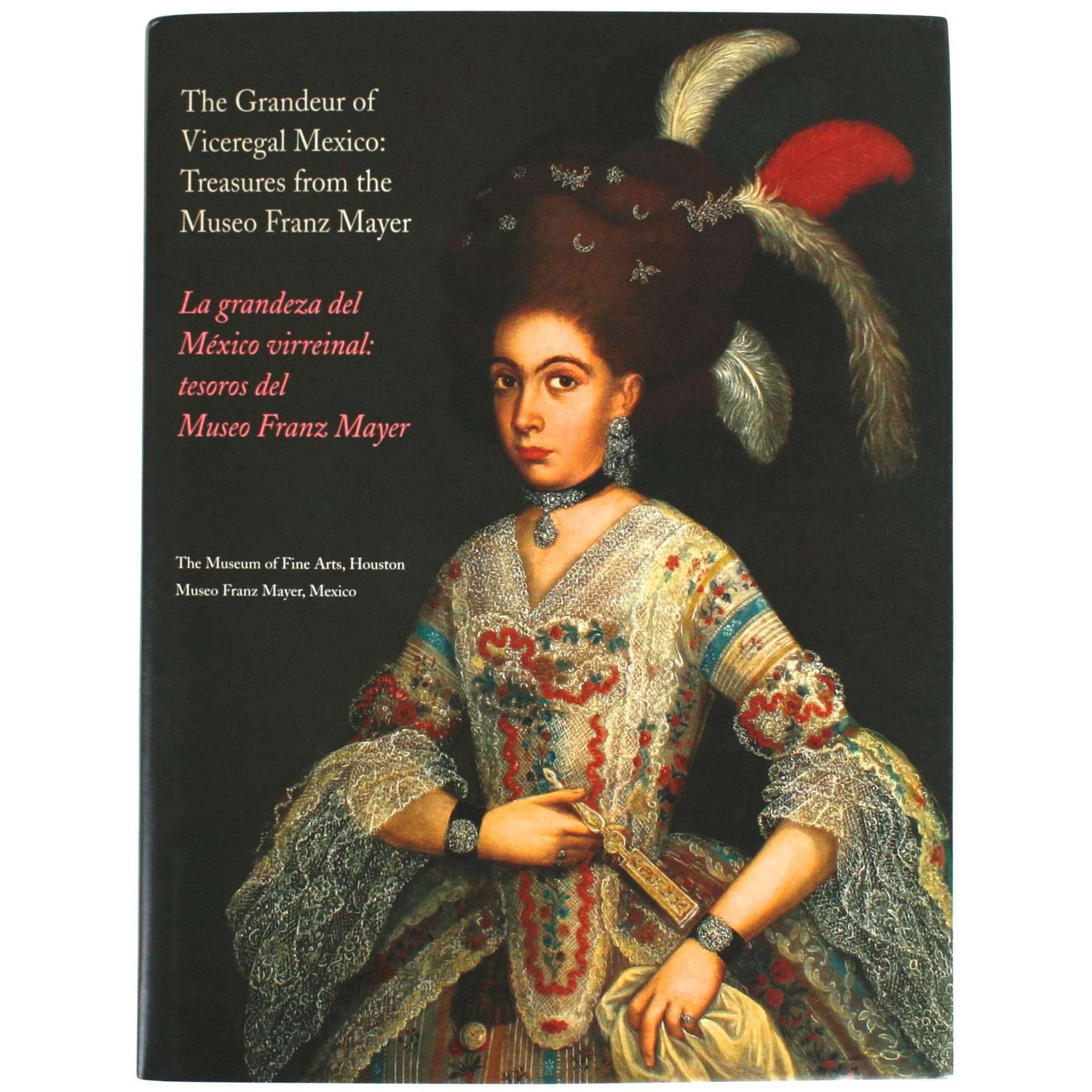 The Grandeur of Viceregal Mexico; Treasures from the Museo Franz Mayer For Sale