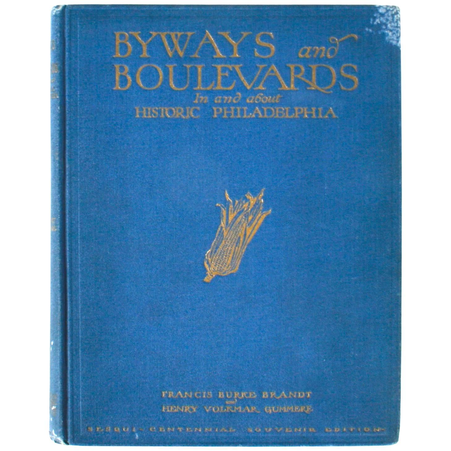 Byways and Boulevards, in and about Historic Philadelphia, First Edition