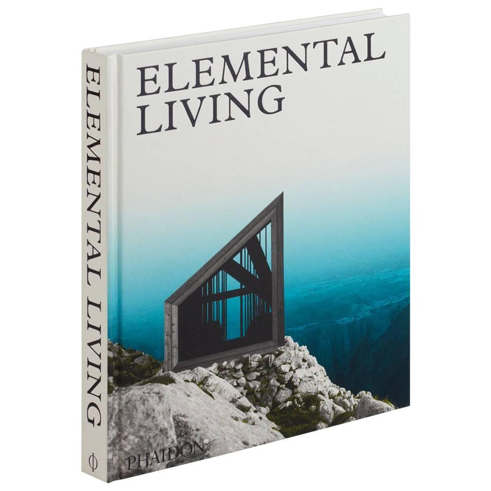 Elemental Living - 60 Stunning Works of Contemporary Architecture