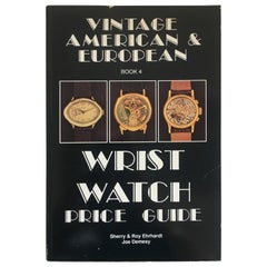 VOLUME 4: Vintage American & European Wrist Watch Price Guide Published in 1989