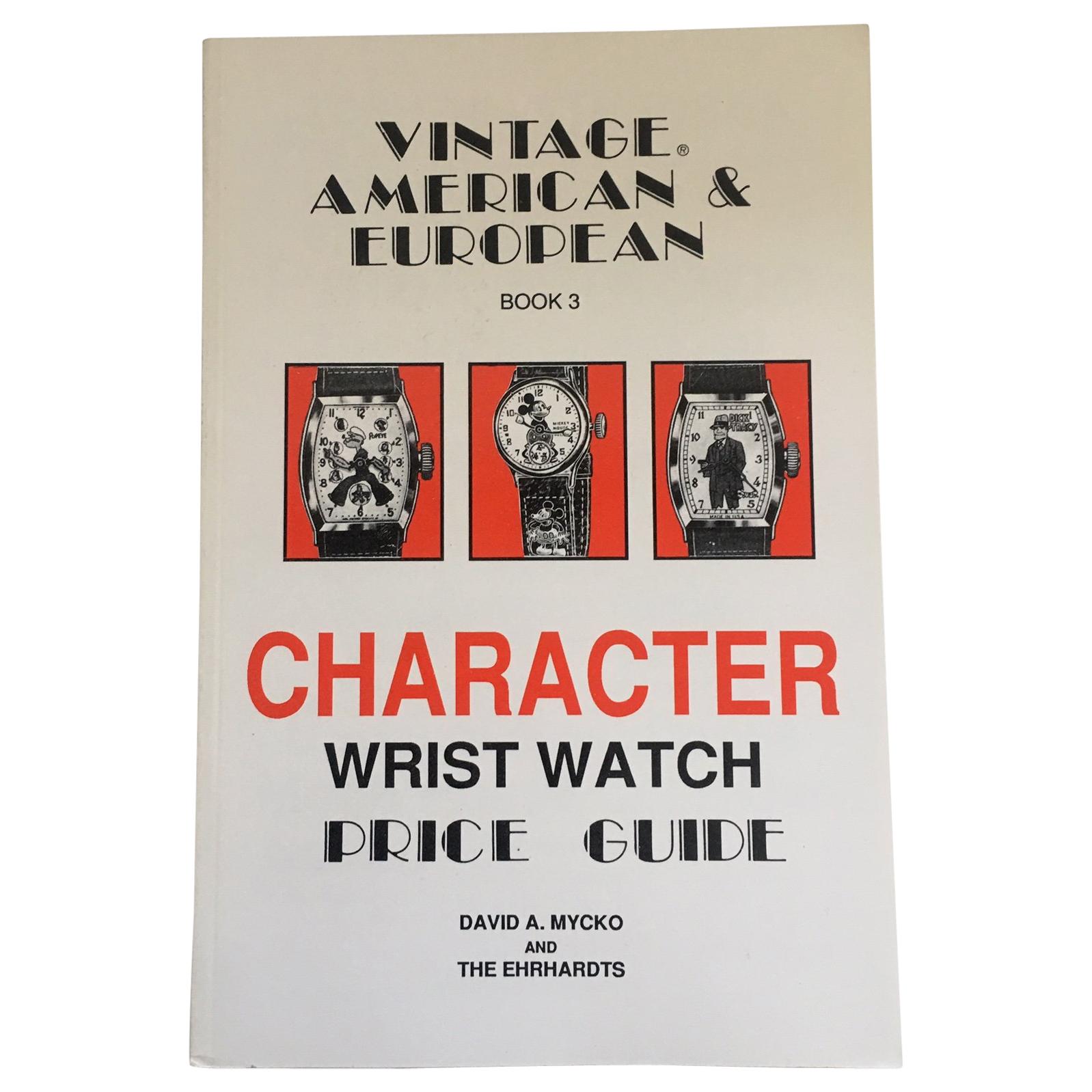 Vintage America & European Character Wrist Watch Price Guide BOOK 3