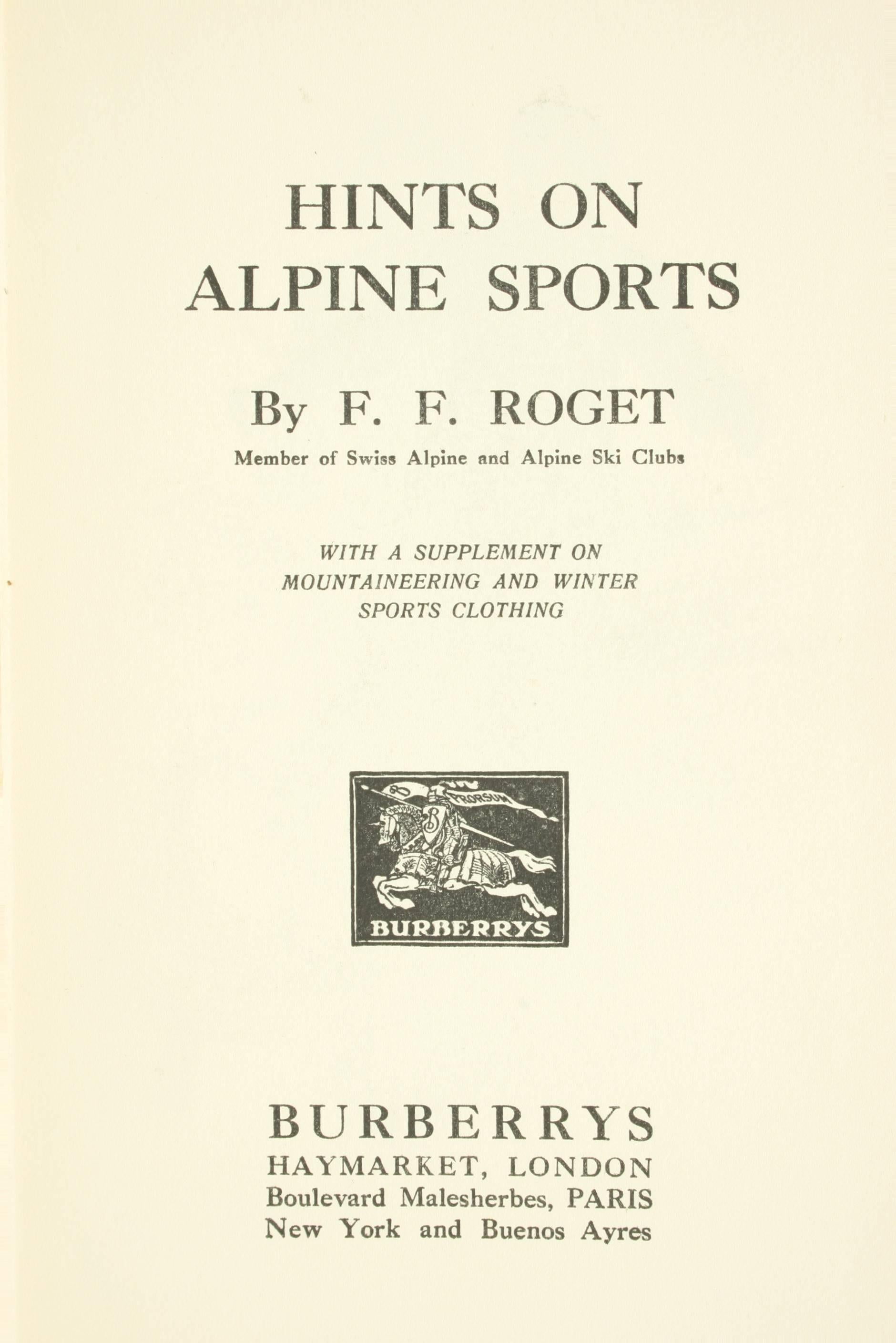 A great ski book, Hints on Alpine Sports by F.F. Roget. Member of the Swiss Alpine and Alpine ski club. With a supplement on Mountaineering and Winter Sports Clothing, published by Burberrys, circa 1911.
Burberrys, Haymarket, London. Boulevard