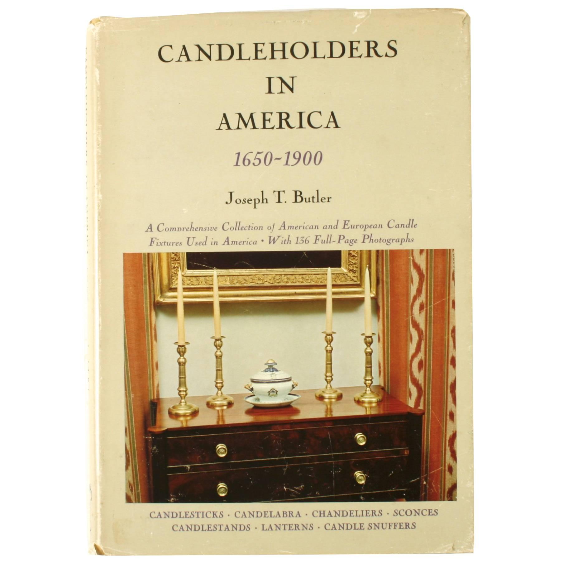 Candleholders in America by Joseph T. Butler 1650-1900, 1st Edition For Sale