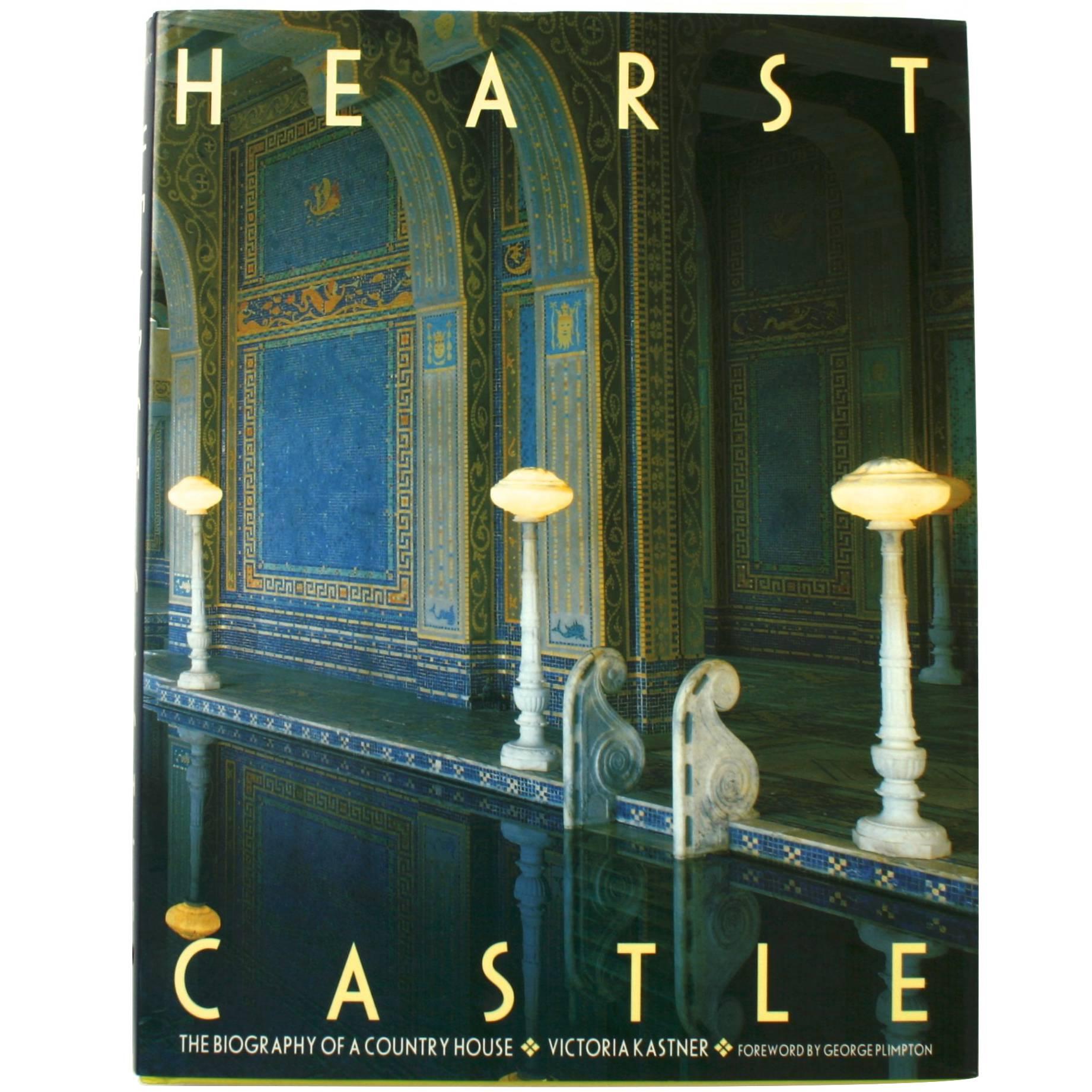 Hearst Castle, a Biography of a Country House by Victoria Kastner