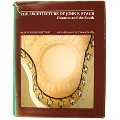Architecture of John F. Staub, Houston and the South by Howard Barnstone
