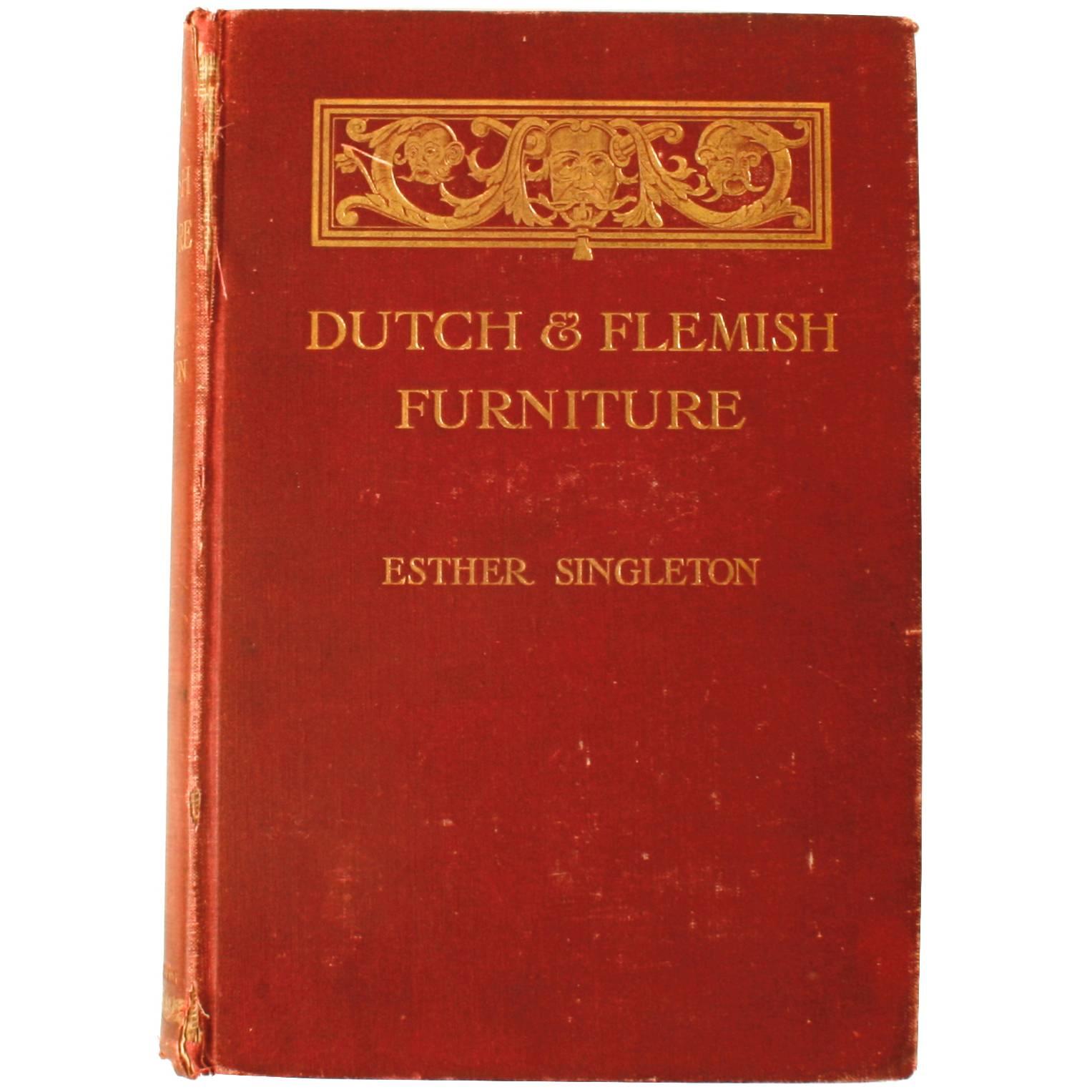 Dutch and Flemish Furniture by Esther Singleton, First Edition For Sale