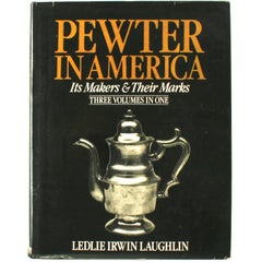 Pewter in America, Its Makers and Their Marks, Three Volumes in One