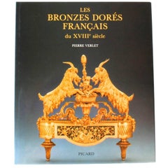 Les Bronzes Dores Francais du Xviii Siecle by Pierre Verlet