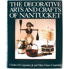 The Decorative Arts and Crafts of Nantucket, First Edition