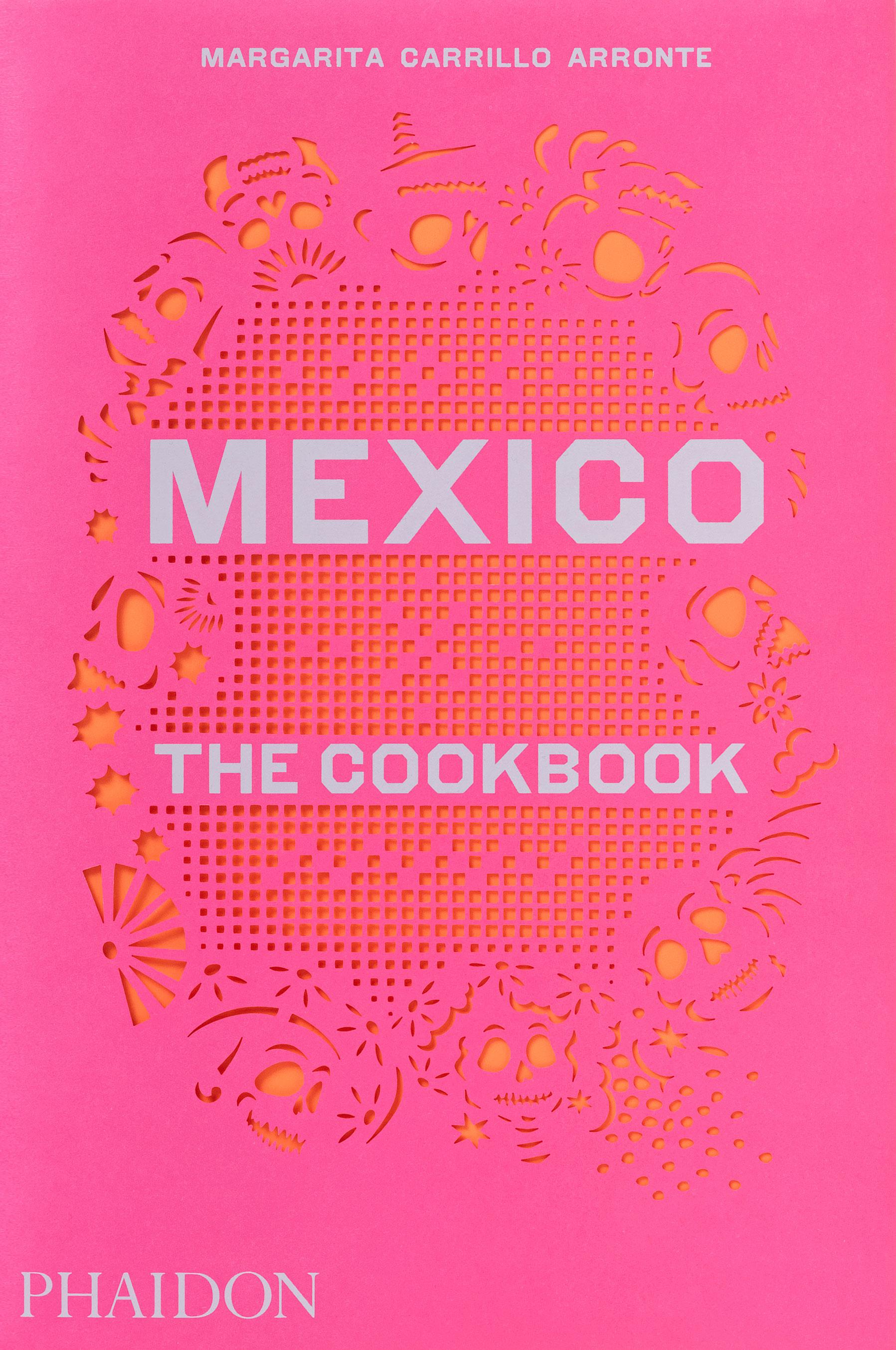 Contemporary Mexico The Cookbook