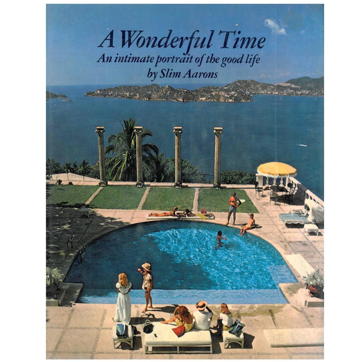 Wonderful Time, An Intimate Portrait of the Good Life "Book by Slim